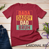 Mens Men Dada Daddy Dad Bruh Fathers Day Vintage Funny Father T-Shirt