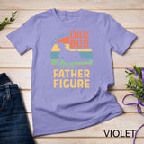 Mens Retro It's Not a Dad Bod It's a Father Figure T-Shirt