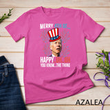 Merry 4th of Happy Uh Uh You Know The Thing Funny 4 July T-Shirt