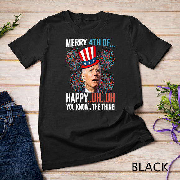 Merry 4th of Happy Uh Uh You Know The Thing Funny 4 July T-Shirt