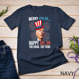 Merry 4th of Happy Uh Uh You Know The Thing Funny 4 July T-Shirt