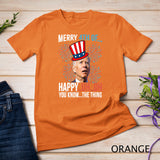 Merry 4th of Happy Uh Uh You Know The Thing Funny 4 July T-Shirt