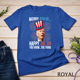 Merry 4th of Happy Uh Uh You Know The Thing Funny 4 July T-Shirt