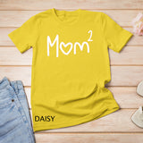 Mom Of Two Kid Mother Day Shirt Mom 2 Squared Mommy T-Shirt