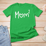 Mom Of Two Kid Mother Day Shirt Mom 2 Squared Mommy T-Shirt