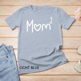 Mom Of Two Kid Mother Day Shirt Mom 2 Squared Mommy T-Shirt