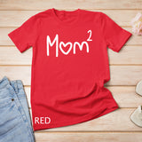 Mom Of Two Kid Mother Day Shirt Mom 2 Squared Mommy T-Shirt