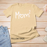 Mom Of Two Kid Mother Day Shirt Mom 2 Squared Mommy T-Shirt