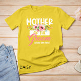 Mother of the Groom I Loved Him First Mothers Day Wedding T-Shirt