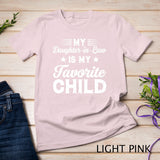 My Daughter-In-Law Is My Favorite Child Dad Mom Funny Family T-Shirt
