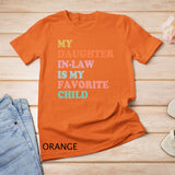 My Daughter In Law Is My Favorite Child Mother in Law Day T-Shirt