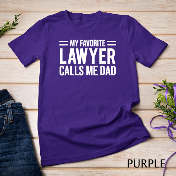 My Favorite Lawyer Calls Me Dad T-shirt Cute Father Tee Gift