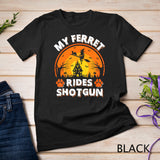 My Ferret Ride Witch Shotgun Funny Ferret Halloween T-Shirt