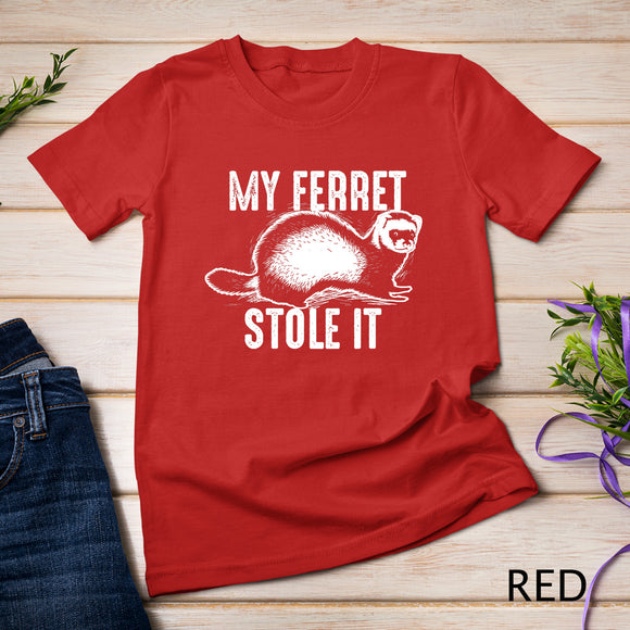 My Ferret Stole It Shirt Cute Polecat Lovers Funny Gift T-shirt