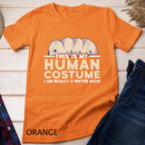 My Human Costume I'm A Water Bear Halloween Gift Tardigrade T-Shirt