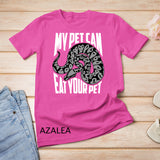 My Pet Can Eat Your Pet Hoodie - Cute Reptile Lover Gift  T-Shirt