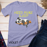 Need more Sleep Panda Bear Pajama Design for Bedtime T-Shirt