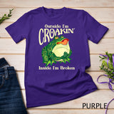 Outside Im Croakin' Inside Im Broken Frog Lover Art T-Shirt