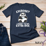 Panda Exercise I Thought You Said Extra Rice Cute Panda T-Shirt