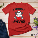 Panda Exercise I Thought You Said Extra Rice T-Shirt