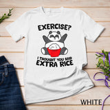 Panda Exercise I Thought You Said Extra Rice T-Shirt