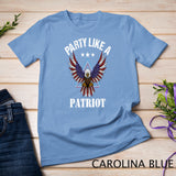 Party Like a Patriot Bald Eagle USA Flag Funny 4th of July T-Shirt