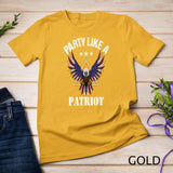 Party Like a Patriot Bald Eagle USA Flag Funny 4th of July T-Shirt