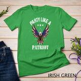 Party Like a Patriot Bald Eagle USA Flag Funny 4th of July T-Shirt