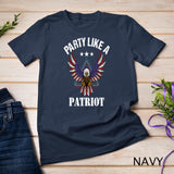 Party Like a Patriot Bald Eagle USA Flag Funny 4th of July T-Shirt