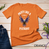 Party Like a Patriot Bald Eagle USA Flag Funny 4th of July T-Shirt