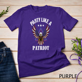 Party Like a Patriot Bald Eagle USA Flag Funny 4th of July T-Shirt