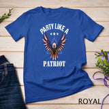 Party Like a Patriot Bald Eagle USA Flag Funny 4th of July T-Shirt