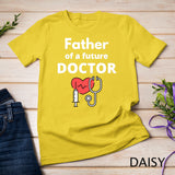 Proud Father of a Future Doctor Dad T-Shirt