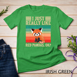 Red Panda Animal Lover I Just Really Like Red Pandas Ok T-Shirt