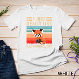 Red Panda Animal Lover I Just Really Like Red Pandas Ok T-Shirt