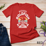 Retro Because Goldfish Are Freaking Awesome Funny Goldfish T-Shirt
