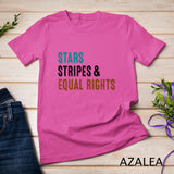 Stars Stripes And Equal Rights 4th Of July Women's Rights T-Shirt