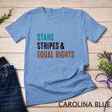 Stars Stripes And Equal Rights 4th Of July Women's Rights T-Shirt