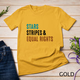 Stars Stripes And Equal Rights 4th Of July Women's Rights T-Shirt