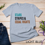 Stars Stripes And Equal Rights 4th Of July Women's Rights T-Shirt