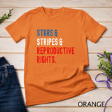 Stars Stripes Reproductive Rights Patriotic 4th Of July 1 T-Shirt