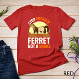 Stop It's a Ferret Not a Snake Funny Ferret Lover Gift T-Shirt