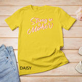 Strong as a Mother, Womens Mothers Day Gifts for Mom T-Shirt