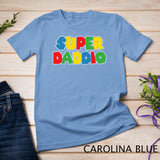 Super Daddio Shirt - Funny Father of the Year Tee
