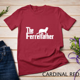 The Ferretfather - Ferret zoo Animal Lover T-Shirt