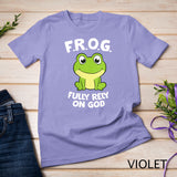 Womens Cute Frog Fully Rely On God Christian Frog T-Shirt