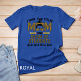 Womens I Have Two Titles Mom & Dean of Students Floral Mothers Day T-Shirt