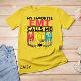 Womens Mothers day My favorite EMT calls me mom t-shirt flower gift Shirt