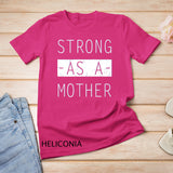 Womens Strong as a Mother Birthday gift for Mom - Mothers Day Gift T-Shirt