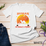 Womens This Is My Human Costume I'm Really A Ferret Halloween T-Shirt